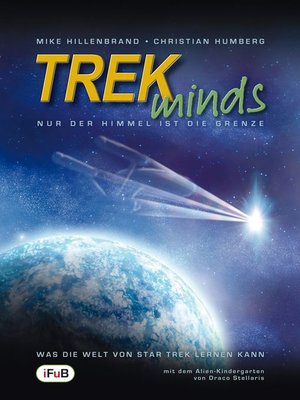 cover image of TREKminds--Nur der Himmel ist die Grenze--Was die Welt von Star Trek lernen kann